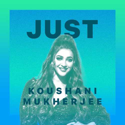 Just Koushani Mukherjee Songs Playlist: Listen Best Just Koushani Mukherjee  MP3 Songs on Hungama.com