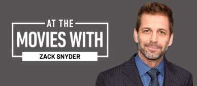 At The Movies With Zack Snyder