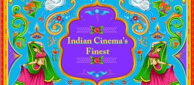 Indian Cinemas Finest