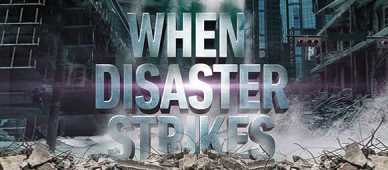 When Disaster Strikes