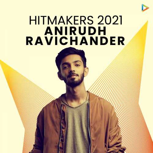 Hitmakers 2021 - Anirudh Ravichander Songs Playlist: Listen Best Hitmakers 2021 - Anirudh Ravichander MP3 Songs on Hitmakers 2021 - Anirudh Ravichander Songs Playlist: Listen Best Hitmakers 2021 - Anirudh Ravichander MP3 Songs on