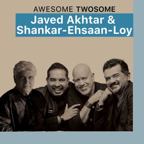 Awesome Twosome - Javed Akhtar & Shankar-Ehsaan-Loy Songs Playlist ...