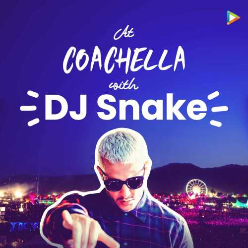 At Coachella With Dj Snake Songs Download At Coachella With Dj Snake Mp3 Songs Hungama At Coachella With Dj Snake Songs Download At Coachella With Dj Snake Mp3 Songs Hungama