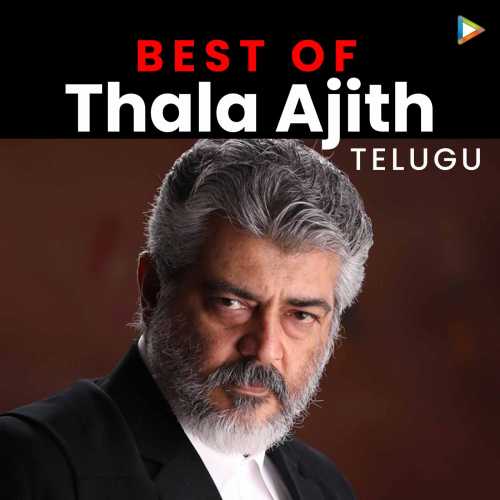 Best of Thala Ajith - Telugu Songs Playlist: Listen Best Best of Thala Ajith  - Telugu MP3 Songs on 